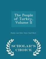 The People of Turkey: Twenty years' residence among Bulgarians, Greeks, Albanians, Turks, and Armenians. Volume 2 1019003510 Book Cover