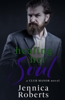 Healing Her Soul: A Club Manor Novel B0B6SS8BC6 Book Cover