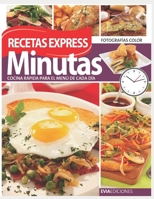MINUTAS RECETAS EXPRESS: cocina rápida para el menú de cada día (Cocina y Pasteleria - Para el Dia A Dia y Eventos Coleccion Especial Evia Ediciones) B08M2BKBS8 Book Cover