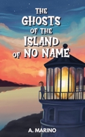 The Ghosts of the Island of No Name B091GCQ62H Book Cover