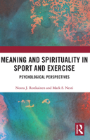 Meaning and Spirituality in Sport and Exercise: Psychological Perspectives 0367732750 Book Cover