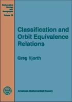 Classification and Orbit Equivalence Relations (Mathematical Surveys and Monographs) 0821820028 Book Cover