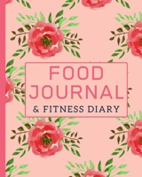 Food Planner & Fitness Diary: Pink Floral Daily Meal & Fitness Tracker To Track And Plan Your Food Daily (100 Days Food Plus Fitness Planner / Diary / Log / Journal) 1710225572 Book Cover