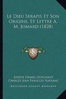 Le Dieu Serapis Et Son Origine, Et Lettre A. M. Jomard (1828) 1160154945 Book Cover