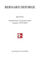Roupie: Autoportrait a la Pointe Seche (Sonnets 1979-2024) (French Edition) 2251456821 Book Cover