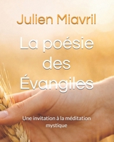 La poésie des Évangiles: Une invitation à la méditation mystique (French Edition) B0GVG35JSC Book Cover