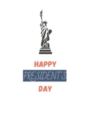 Happy President's Day: President day Notebook: Let's Celebrate our Presidents' Day | 110 pages, 6 x 9 | Soft Cover, Matte Finish 1658564987 Book Cover
