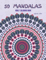 50 Mandalas: Adult Coloring Book: Stress Relieving and Relaxing One Sided Designs / Mandala Coloring Book For Adults B08JF5KQTP Book Cover