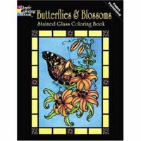 Butterflies and Blossoms Stained Glass Coloring Book 048646783X Book Cover