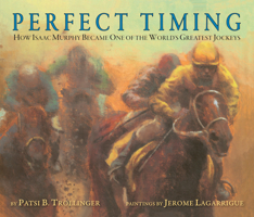 Perfect Timing: How Isaac Murphy Became one of the World's Greatest Jockeys 0670060836 Book Cover