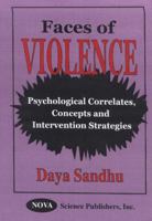 Faces of Violence: Psychological Correlates, Concepts and Intervention Strategies 1560728353 Book Cover