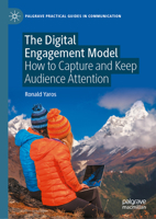 The Digital Engagement Model: How to Capture and Keep Audience Attention (Palgrave Practical Guides in Communication) 3032038219 Book Cover