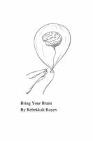 Bring Your Brain B0GT6RSVGB Book Cover