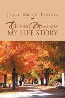 Reliving Memories, My Life Story 1469145944 Book Cover
