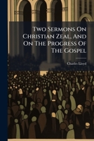 Two Sermons On Christian Zeal, And On The Progress Of The Gospel 1286628733 Book Cover