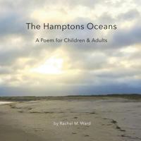 The Hamptons Oceans: A Poem for Children & Adults 1546459812 Book Cover