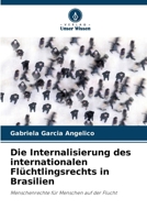 Die Internalisierung des internationalen Flüchtlingsrechts in Brasilien (German Edition) 6208049997 Book Cover
