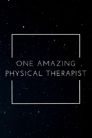 One Amazing Physical Therapist: A Blank Journal Notebook for Physical Therapist 1694767620 Book Cover