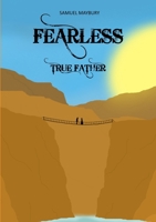 Fearless 3: True Father 1387325191 Book Cover