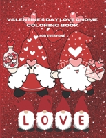 VALENTINE's DAY LOVE GNOME COLORING BOOK: For Everyone B0BT8BLQTW Book Cover