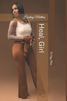 Heal, Girl B0BFTMJL57 Book Cover