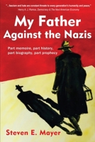 My Father Against the Nazis 1962834522 Book Cover