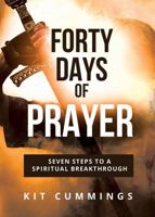 Forty Days of Prayer: Kit Cummings 1958723339 Book Cover