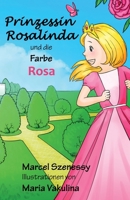 Prinzessin Rosalinda und die Farbe Rosa 1545386897 Book Cover