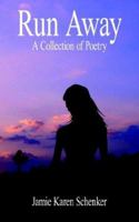 Run Away: A Collection of Poetry 1425920721 Book Cover