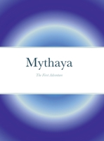 Mythaya: The First Adventure 145830289X Book Cover
