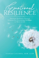 Resiliencia Emocional: Soluciones para ser una persona mentalmente fuerte y tener éxito en la vida 1098322592 Book Cover