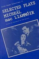 Selected Plays of Micheal Mac Liammoir (Irish Drama Selections, 11) 0813208890 Book Cover