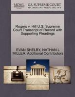 Rogers v. Hill U.S. Supreme Court Transcript of Record with Supporting Pleadings 1270234277 Book Cover