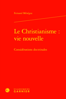 Le Christianisme: Vie Nouvelle: Considerations Doctrinales (Etudes D'histoire Et De Philosophie Religieuses, 39) 2406162680 Book Cover