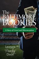 The Baltimore Bookies: A Story of Greed and Misconception 0578643006 Book Cover