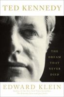 Ted Kennedy: The Dream That Never Died 0307451046 Book Cover