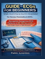 BEGINNER'S ECG GUIDE: Simple, Visual, Step-by-Step Interpretation for Nurses and Paramedics B0GF2T5G3J Book Cover