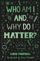 Who Am I and Why Do I Matter? 1784986984 Book Cover