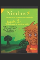 The Legend of Misstrallon 1.: Nimbus: The Legend of Ayraicommus Hierarchy: Part 1: The Chori, The Apian and The Shadows of Misstrallon (Aeons of Light) B0BYBH2Q5T Book Cover