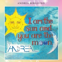 I Am the Sun and You Are the Moon 1953791158 Book Cover