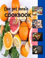 One pot meals Cookbook: Recipes with Only 5 Ingredients Or Less for Advanced Users B0BBQ6ZBLW Book Cover