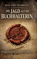 Die Jagd auf die Buchhalterin: Die Inquisition: Das Gesicht des Verfahrens (German Edition) 338484792X Book Cover