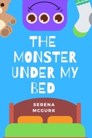 The Monster Under My Bed B08WZFPR1R Book Cover