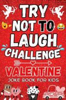 Kids Valentine Gifts: Valentine Joke Book For Kids: 200 Clean, Family-friendly Jokes Valentine Present For Boys, Girls 5-7, 6-8 1105985709 Book Cover