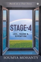 Stage-4: Love, Trauma & Redemption 1649837623 Book Cover