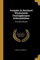 Festgabe Zu Bernhard Windscheids F�nfzigj�hrigem Doktorjubil�um: Zwei Abhandlungen 0270163484 Book Cover