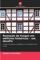 Remoção de fungos em edifícios históricos - um desafio (Portuguese Edition) 6202469110 Book Cover