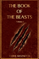 The Book of the Beasts: Volume 1 1300956399 Book Cover