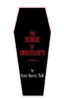 The Demise Of Christianity 142570297X Book Cover