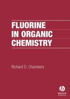 Fluorine in Organic Chemistry 1405107871 Book Cover